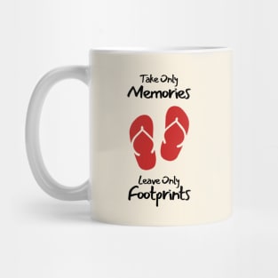 Take Only Memories, Leav Only Footprints Mug